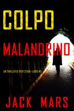 Colpo malandrino (Un thriller di Troy Stark—Libro #5)