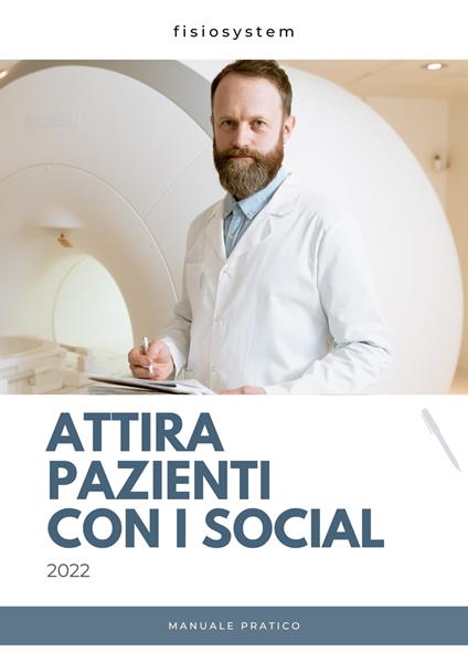 Attira Pazienti con i Social - Marketing Sanitario - Fisio System Italia - ebook