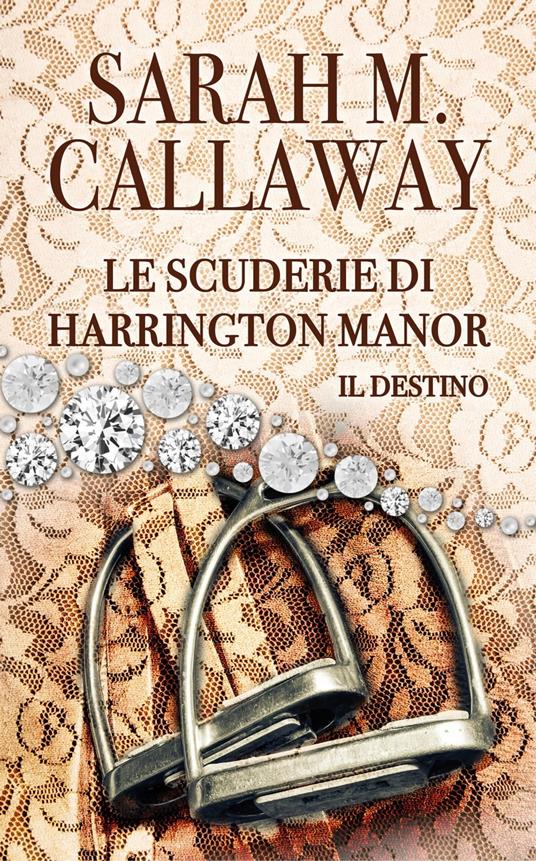 LE SCUDERIE DI HARRINGTON MANOR - a cura di Alessandra Bazardi,Sarah Mathilde Callaway - ebook