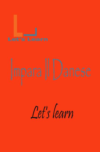 Let's Learn- Impara Il Danese - Let's learn - ebook