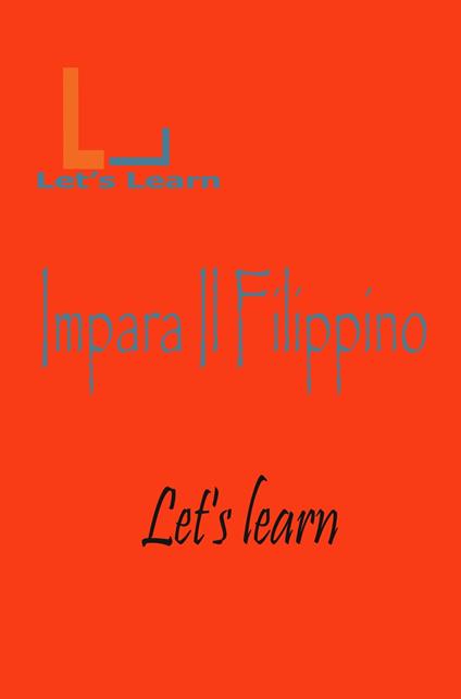 Let's Learn - Impara Il Filippino - Let's learn - ebook
