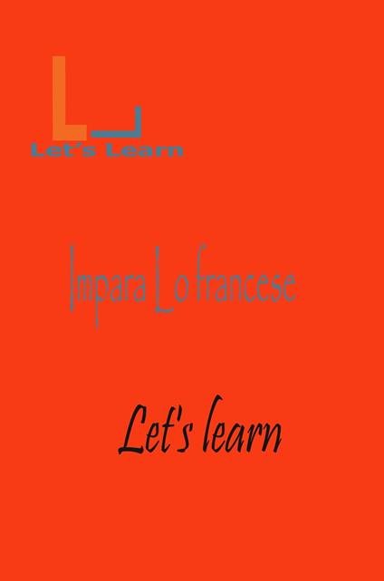 let's learn- Impara il Francese - Let's learn - ebook
