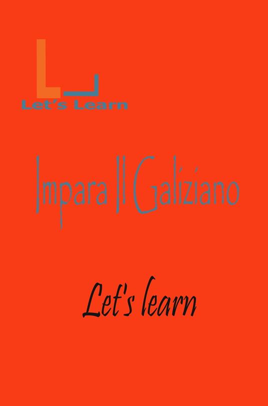 Lets learn - Impara Il Galiziano - Let's learn - ebook