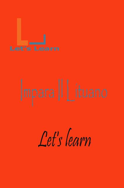 Let's Learn _ Impara Il Lituano - Let's learn - ebook