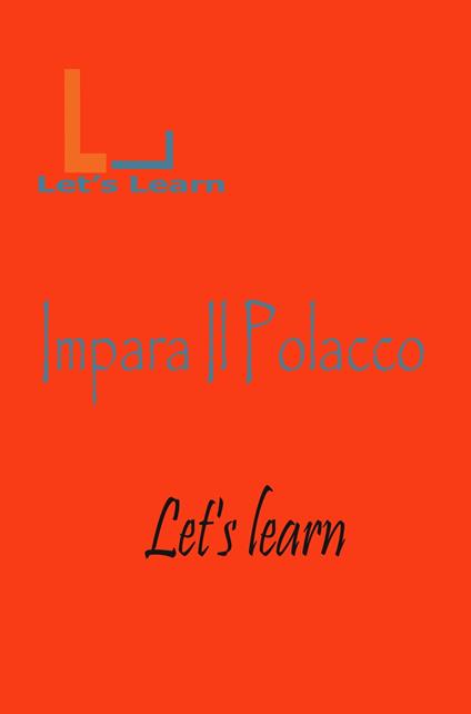 Let's Learn - Impara Il Polacco - Let's learn - ebook