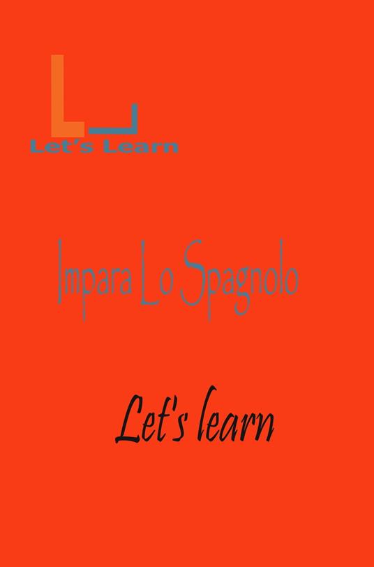 Let's Learn - Impara lo Spagnolo - Let's learn - ebook