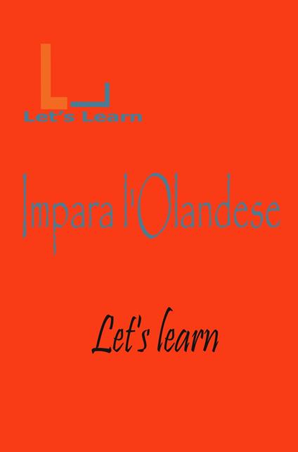 Let's Learn - Impara l'Olandese - Let's learn - ebook