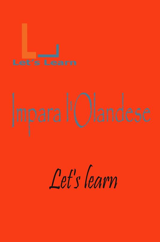 Let's Learn - Impara l'Olandese - Let's learn - ebook