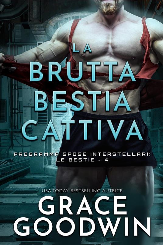 La brutta bestia cattiva - Grace Goodwin - ebook