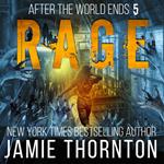 After The World Ends: Rage (Book 5)