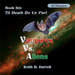 Vampires Vs. Aliens, Book Six