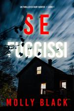 Se Fuggissi (Un Thriller di Ruby Hunter — Libro 1)