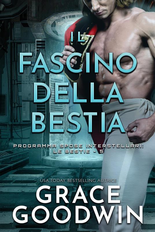 Il Fascino Della Bestia - Grace Goodwin - ebook