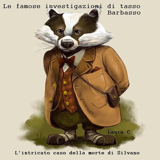 LE FAMOSE INVESTIGAZIONI DI TASSO BARBASSO - Laura C. - ebook