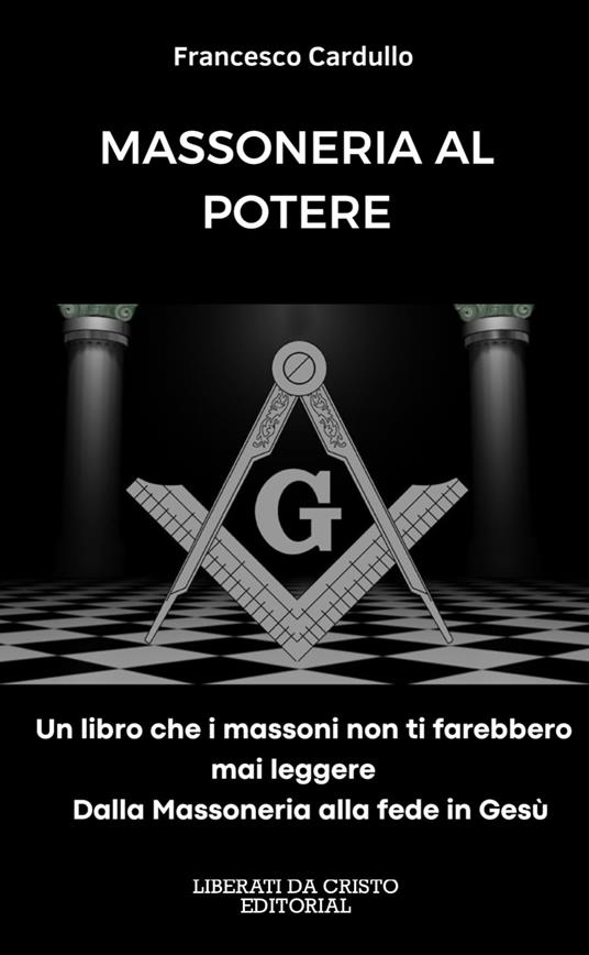 Massoneria al Potere - Francesco Cardullo - ebook