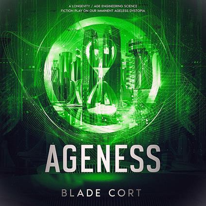 Ageness: A Longevity / Age Engineering Science Fiction Play on Our Imminent Ageless Dystopia