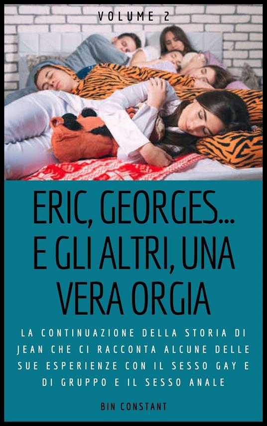 Eric, Georges... e gli altri, una vera orgia - Paolo Kielini - ebook