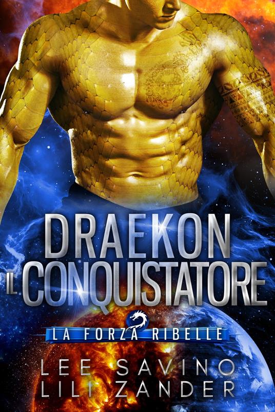 Draekon - Il Conquistatore - Lee Savino,Lili Zander - ebook
