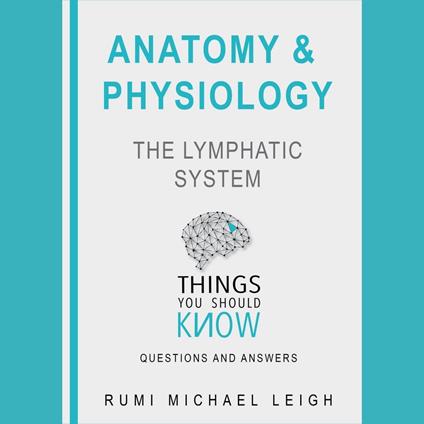 Anatomy and Physiology: The lymphatic system