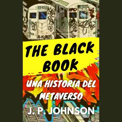 THE BLACK BOOK. Una Historia del Metaverso