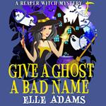 Give a Ghost a Bad Name