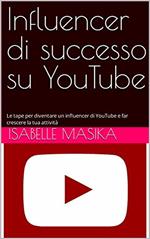 Influencer di successo su YouTube