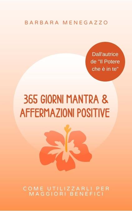 365 Giorni Mantra & Affermazioni Positive - Barbara Menegazzo - ebook