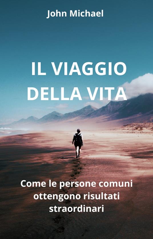 Il Viaggio Della Vita - John Michael - ebook