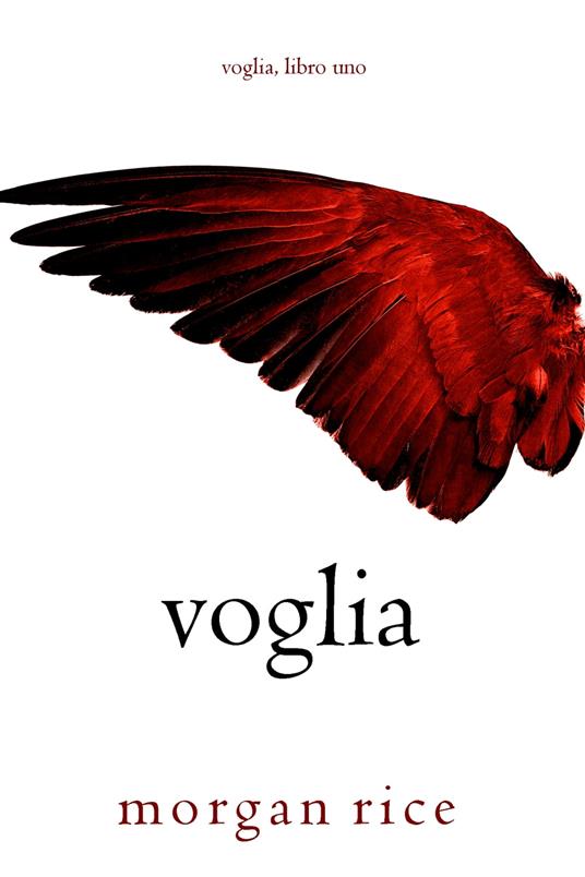 Voglia (Voglia – Libro Uno) - Morgan Rice - ebook