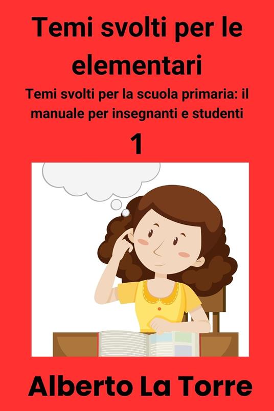 Temi svolti d’italiano per la scuola elementare - Alberto Latorre - ebook