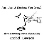 Am I Just A Shadow You Drew?