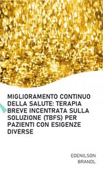 Miglioramento Continuo della Salute: Terapia Breve Incentrata Sulla Soluzione (TBFS) per Pazienti con Esigenze Diverse