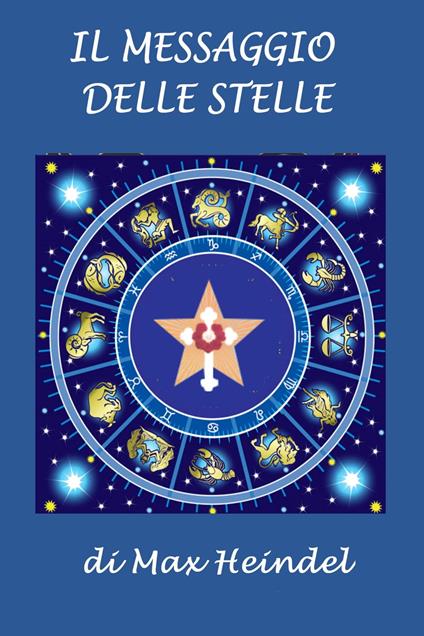 Il messaggio delle stelle - Silvia Cecchini,Max Heindel - ebook