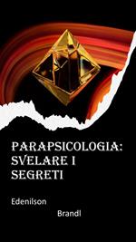 Parapsicologia: Svelare i Segreti
