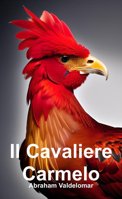 Il Cavaliere Carmelo (Italiano) - David Cobeñas,Abraham Valdelomar - ebook