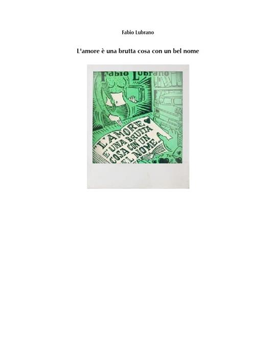 L'amore è una brutta cosa con un bel nome - Fabio Lubrano - ebook