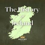 The History of Ireland