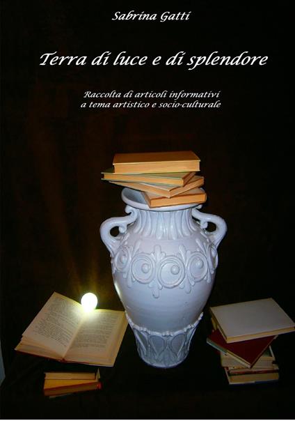 Terra di luce e di splendore - Sabrina Gatti - ebook
