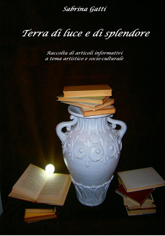 Terra di luce e di splendore - Sabrina Gatti - ebook