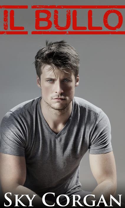 Il Bullo - Sky Corgan - ebook
