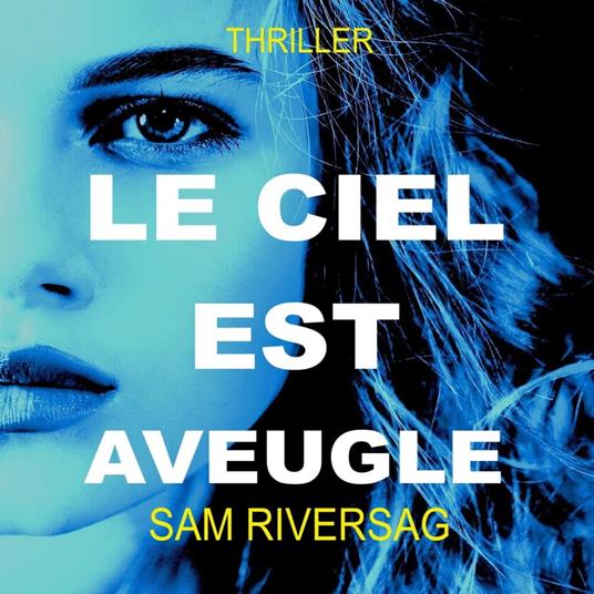 LE CIEL EST AVEUGLE - AUDIOBOOK - THRILLER