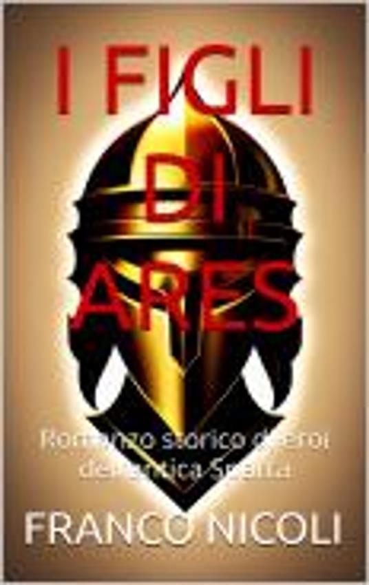 I FIGLI DI ARES - Franco Nicoli - ebook