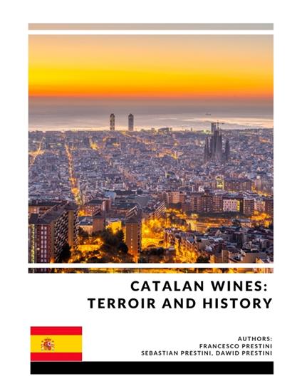 Catalan Wines: Terroir and History - Dawid Prestini,Francesco Prestini,Sebastian Prestini - ebook