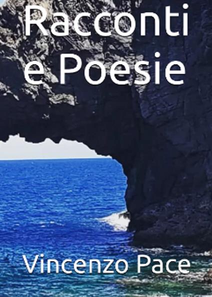 Rcconti e Poesie - Vincenzo Pace - ebook