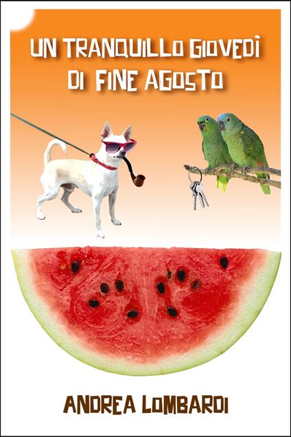 Un tranquillo giovedì di fine agosto - Andrea Lombardi - ebook