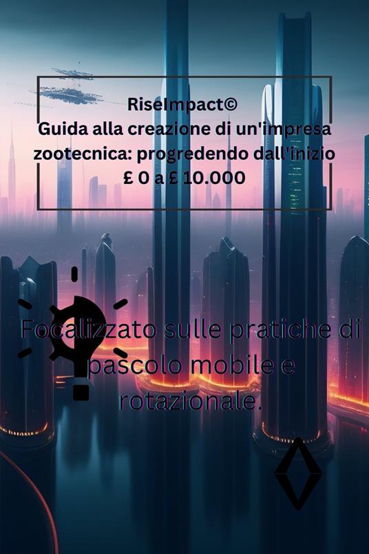 Guida alla creazione di un'impresa zootecnica: progredendo dall'inizio £ 0 a £ 10.000 - Aivaras Vilimas - ebook