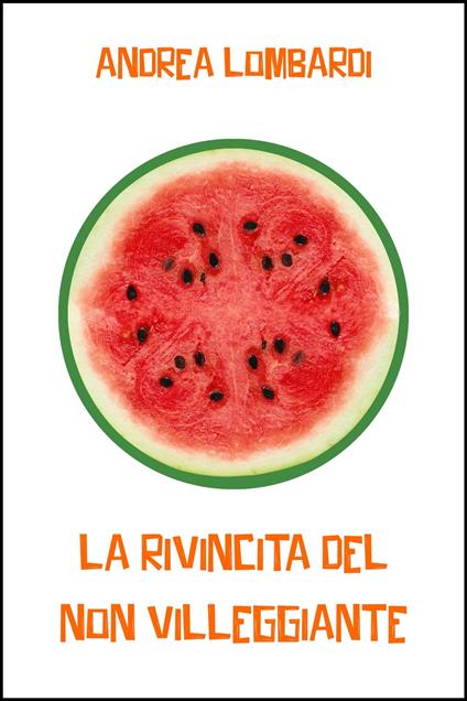 La rivincita del non villeggiante - Andrea Lombardi - ebook