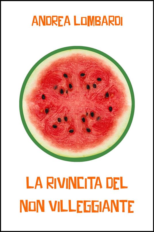 La rivincita del non villeggiante - Andrea Lombardi - ebook