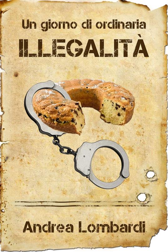 Un giorno di ordinaria illegalità - Andrea Lombardi - ebook