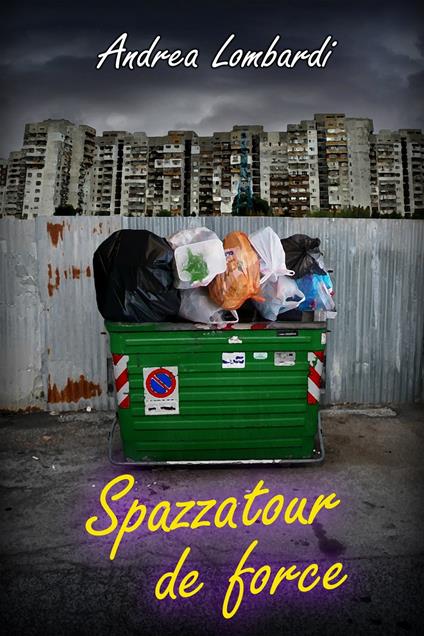 Spazzatour de force - Andrea Lombardi - ebook